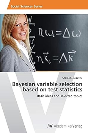 bayesian variable selection based on test statistics basic ideas and selected topics 1st edition andrea