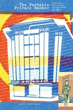 the portable private banker 1st edition david costa b00587k35m