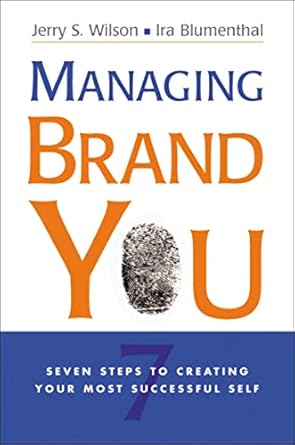 managing brand you 7 steps to creating your most successful self 1st edition jerry wilson ,ira blumenthal