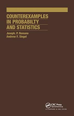 counterexamples in probability and statistics 1st edition joseph p romano ,a f siegel 0412989018,