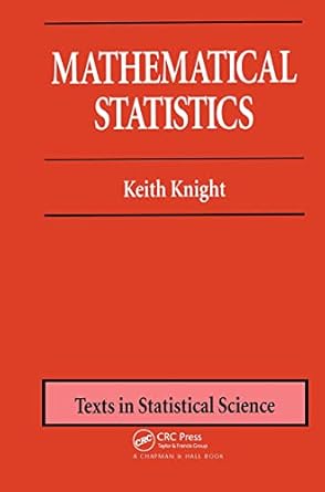 mathematical statistics 1st edition keith knight 158488178x, 978-1584881780