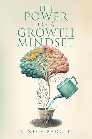 the power of a growth mindset awaken the greatness within using strategies for self discipline and positive