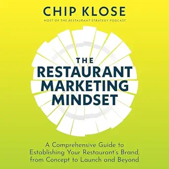 the restaurant marketing mindset a comprehensive guide to establishing your restaurants brand from concept to