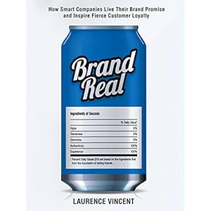 brand real how smart companies live their brand promise and inspire fierce customer loyalty 1st edition