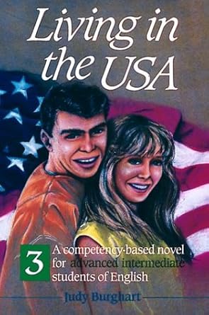 living in the usa 3 a competency based novel for advanced intermediate students of english 1st edition judy