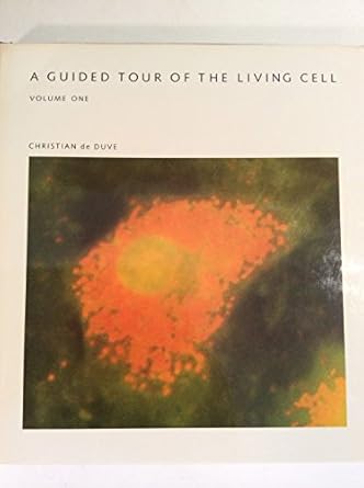 a guided tour of the living cell volume one 1st edition christian de duve ,neil o hardy 0716750023,