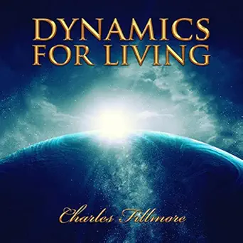dynamics for living 1st edition charles fillmore ,jim wentland ,majestic b08pw7tpkh
