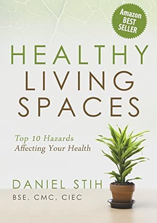 healthy living spaces top 10 hazards affecting your health 1st edition daniel stih 0979468507, 978-0979468506