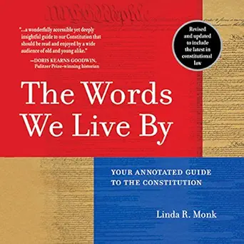 the words we live by your annotated guide to the constitution 1st edition linda r monk ,marianne fraulo