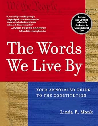 the words we live by your annotated guide to the constitution 1st edition linda r monk 078688620x,