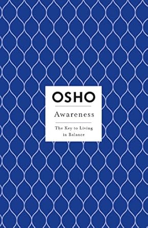 awareness the key to living in balance 1st edition osho b0csp78jy7