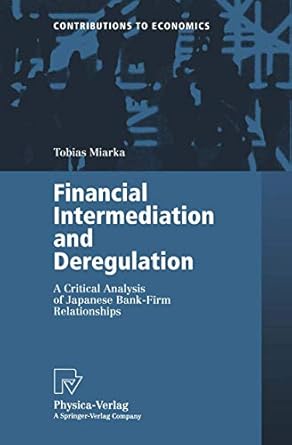 financial intermediation and deregulation a critical analysis of japanese bank firm relationships 1st edition