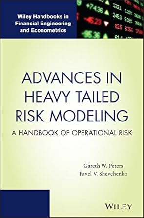 advances in heavy tailed risk modeling a handbook of operational risk 1st edition gareth w peters ,pavel v