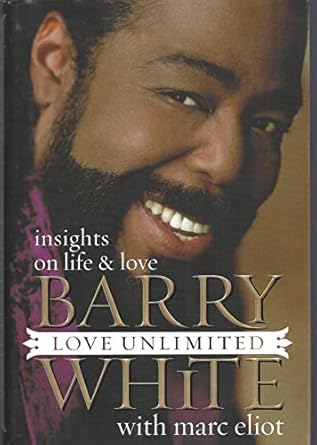 love unlimited insights on life and love 1st edition barry white 0767903641, 978-0767903646