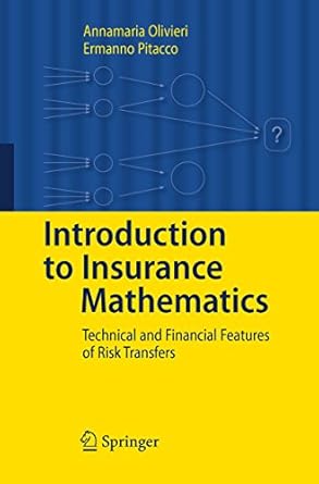 introduction to insurance mathematics technical and financial features of risk transfers 2011th edition