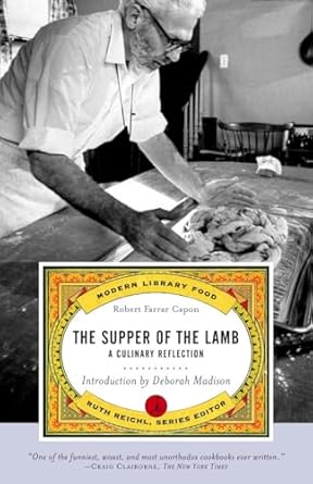 the supper of the lamb a culinary reflection 1st edition robert farrar capon ,deborah madison 0375760563,
