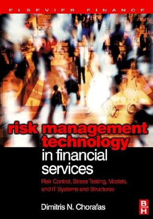 risk management technology in financial services risk control stress testing models and it systems and
