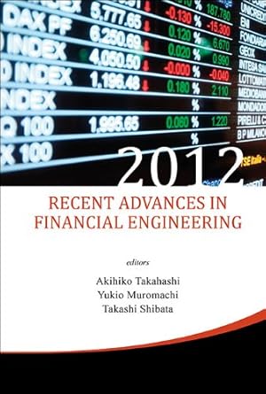recent advances in financial engineering 2012 1st edition akihiko et al takahashi ,akihiko takahashi ,yukio