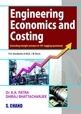 engineering economics and costing 1st edition kk patra dhiraj bhattacharjee b06xkkzy54