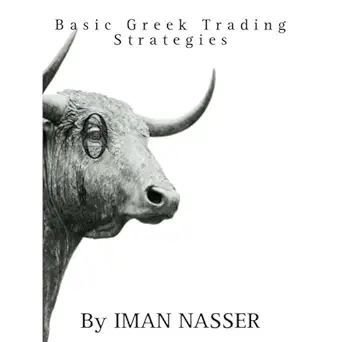 basic greek trading strategies 1st edition iman nasser ,independently published ,virtual voice b0c2xbq6fg