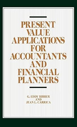 present value applications for accountants and financial planners 1st edition g eddy birrer ,jean l carrica