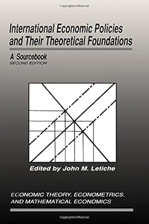 international economic policies and their theoretical foundations   a sourcebook 2nd edition john m letiche