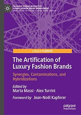 the artification of luxury fashion brands synergies contaminations and hybridizations 1st edition marta massi
