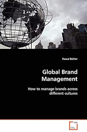 global brand management how to manage brands across different cultures 1st edition pascal buhler 3639055721,