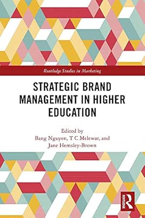 strategic brand management in higher education 1st edition bang nguyen ,t c melewar ,jane hemsley brown