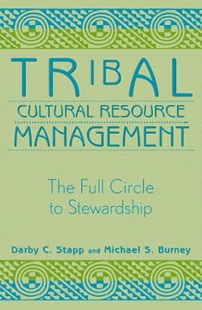 tribal cultural resource management the full circle to stewardship 1st edition darby c stapp ,michael s