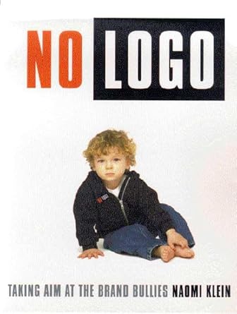 no logo taking aim at the brand bullies 1st edition naomi klein 0312203438, 978-0312203436