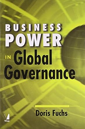 business power in global governance 1st edition doris fuchs 8130908018, 978-8130908014