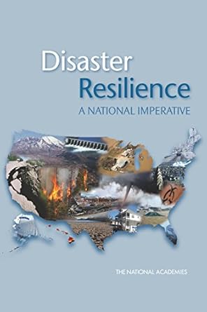 disaster resilience a national imperative 1st edition committee on increasing national resilience to hazards