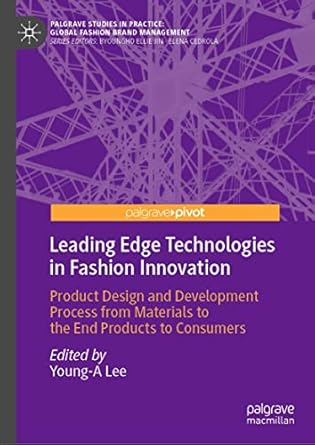 leading edge technologies in fashion innovation product design and development process from materials to the