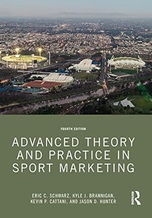 advanced theory and practice in sport marketing 1st edition eric c schwarz ,kyle j brannigan ,kevin p cattani