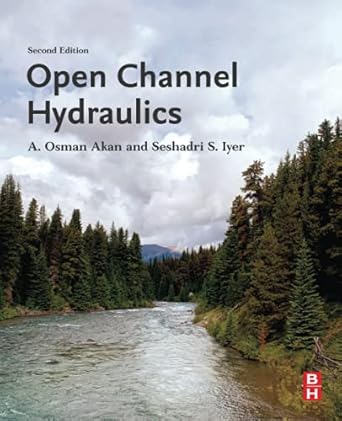 open channel hydraulics 1st edition a osman akan ,seshadri s iyer 0128217707, 978-0128217702
