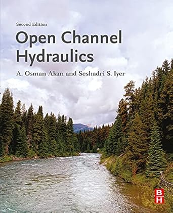 open channel hydraulics 2nd edition a osman akan ,seshadri s iyer b0966hfhzs, 978-0128220559