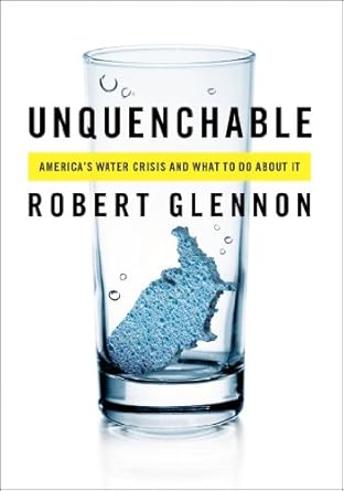 unquenchable americas water crisis and what to do about it 1st edition dr robert jerome glennon j d ph d