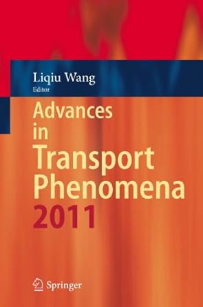 advances in transport phenomena 2011 1st edition liqiu wang b00fpbtflo, 978-3319017938