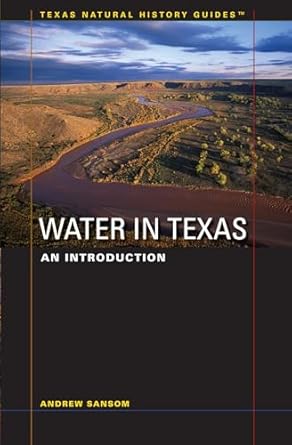 water in texas an introduction 1st edition andrew sansom 0292718098, 978-0292718098