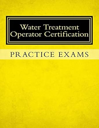 Practice Exams Water Treatment Operator Certification