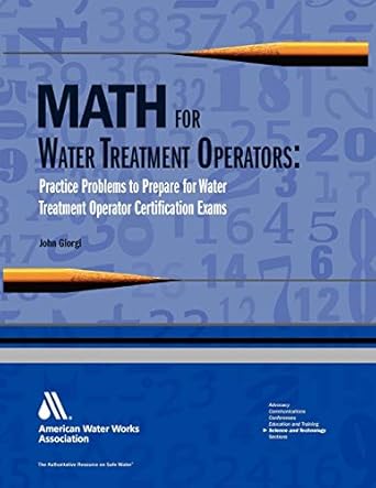 math for water treatment operators practice problems to prepare for water treatment operator certification
