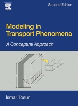 modeling in transport phenomena   a conceptual approach by ismail tosun 2nd edition ismail tosun b01a64nt02
