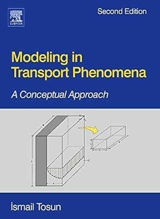modeling in transport phenomena a conceptual approach 1st edition ismail tosun b0034oiw72, 978-0080549507