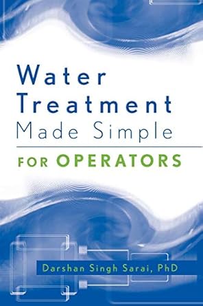 water treatment made simple for operators 1st edition darshan singh sarai 0471740020, 978-0471740025