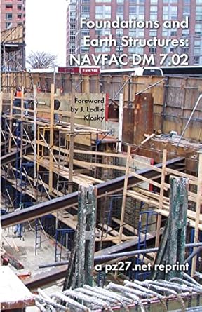 foundations and earth structures navfac dm 7 02 1st edition naval facilities engineering command 1387709038,