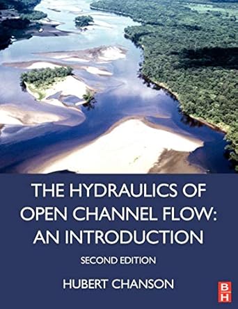 hydraulics of open channel flow an introduction basic principles sediment motion hydraulic modeling design of