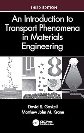 an introduction to transport phenomena in materials engineering 3rd edition david r gaskell ,matthew john m