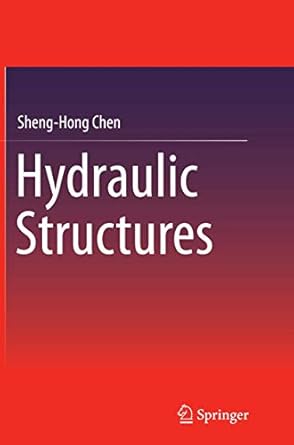 hydraulic structures 1st edition sheng hong chen 366251592x, 978-3662515921