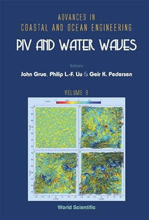 piv and water waves 1st edition professor john grue ,philip l f liu ,geir k pedersen 9812389148,